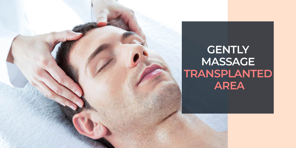 Step 5: Gently Massage transplanted area