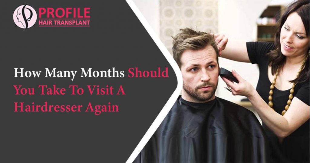 How Many Months Should You Take To Visit A Hairdresser Again?