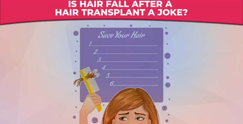 Is Hair Fall After A Hair Transplant A Joke?