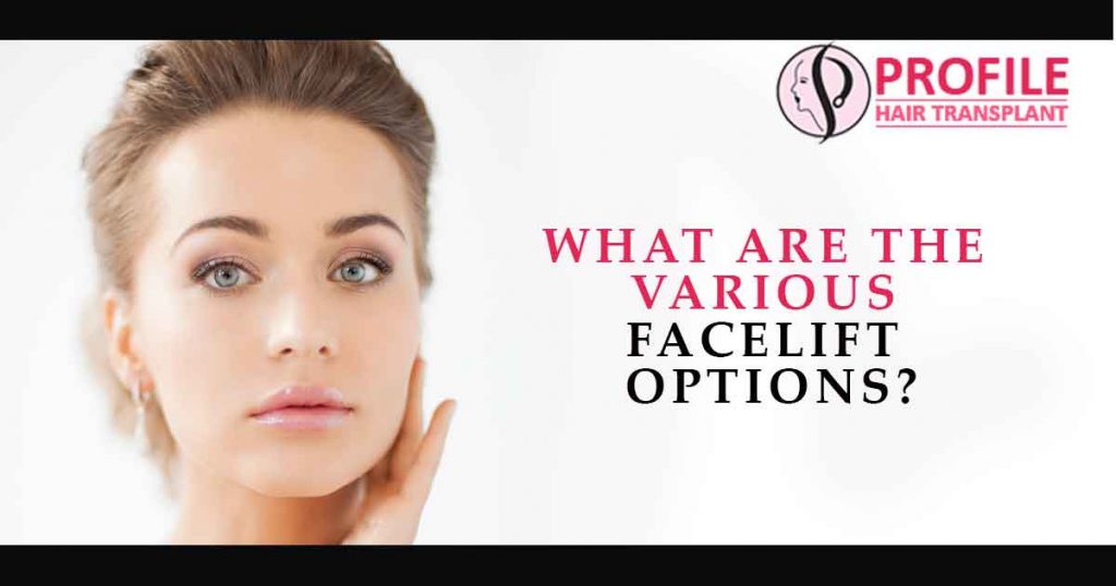 What are the various facelift options?