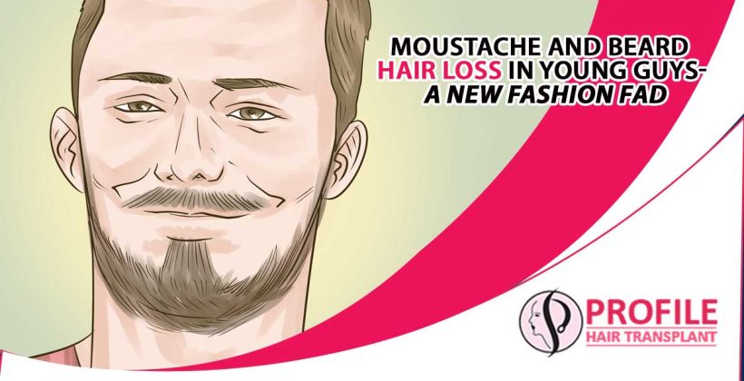 Moustache And Beard Hair Loss In Young Guys- A New Fashion Fad