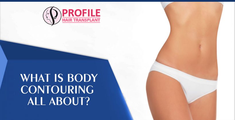 What is Body Contouring All About?