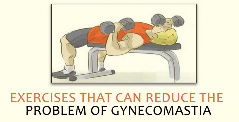 Exercises That Can Reduce The Problem Of Gynecomastia
