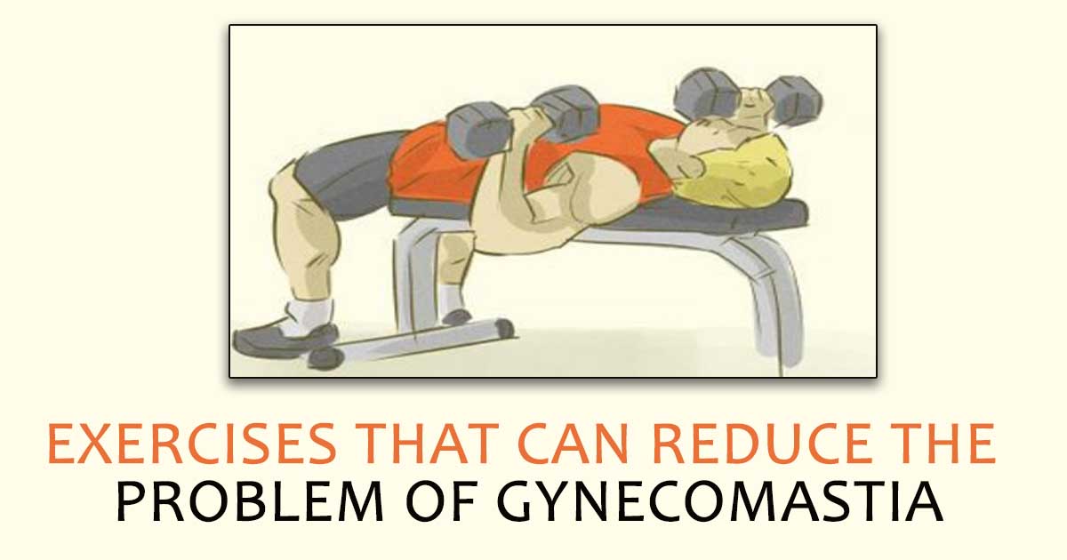 Exercises That Can Reduce The Problem Of Gynecomastia