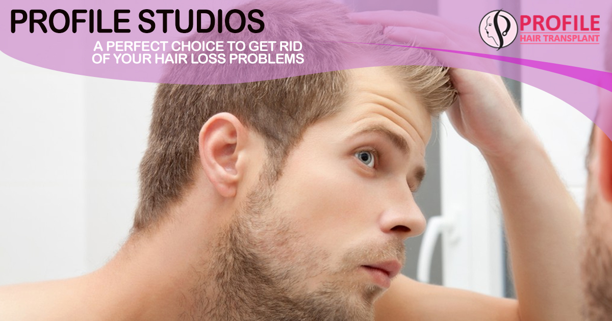 Profile Studios – A Perfect Choice To Get Rid Of Your Hair Loss Problems