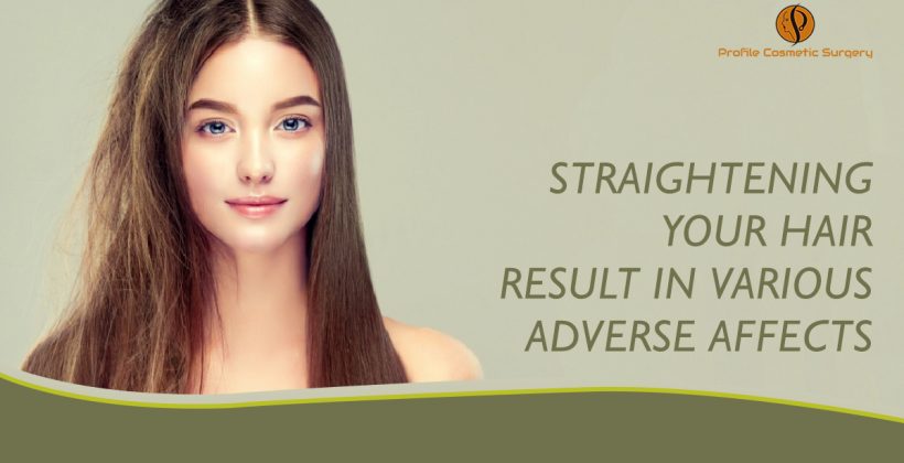 Straightening Your Hair Result In Various Adverse Affects