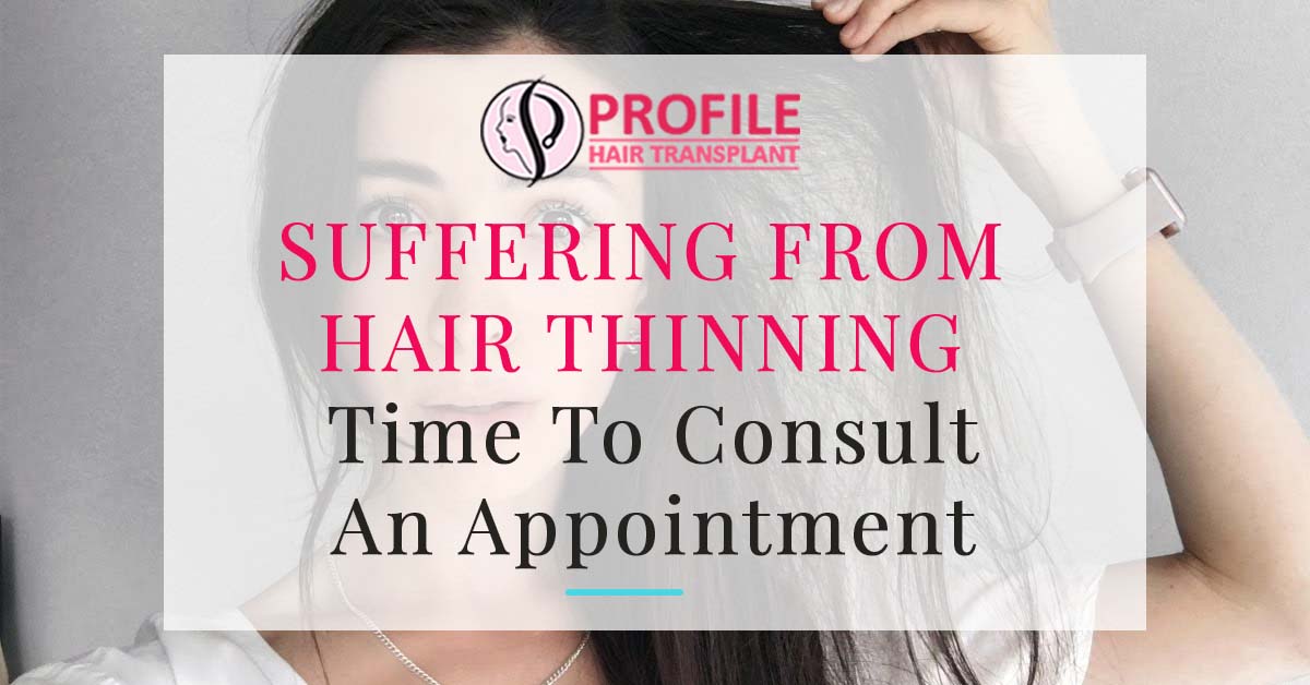 Suffering from Hair Thinning – Time to consult an appointment