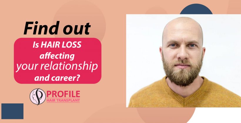 Find Out Is Hair Loss Affecting Your Relationship And Career?