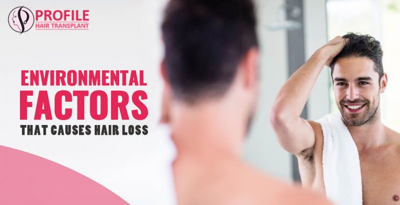 Environmental factors That Causes hair loss