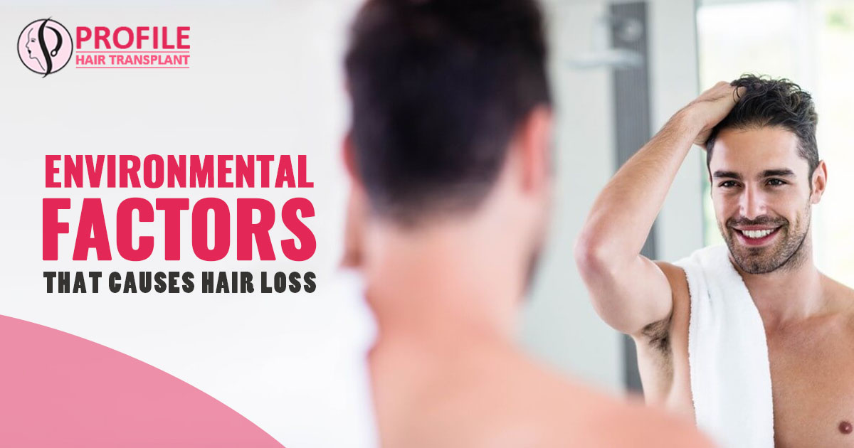 Environmental factors That Causes hair loss
