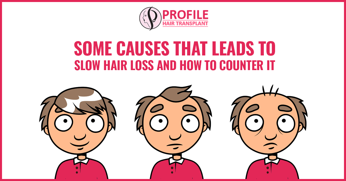 Some Causes That Leads to Slow Hair Loss and How to counter it