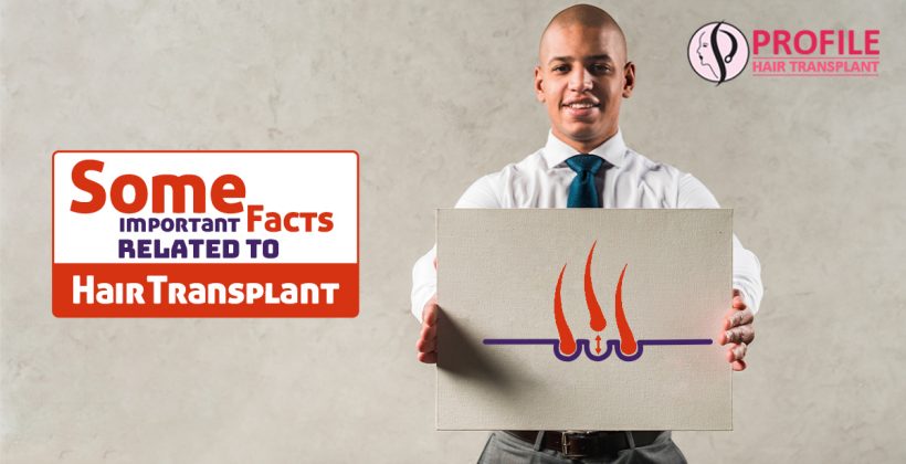 Some Important Facts Related To Hair Transplant
