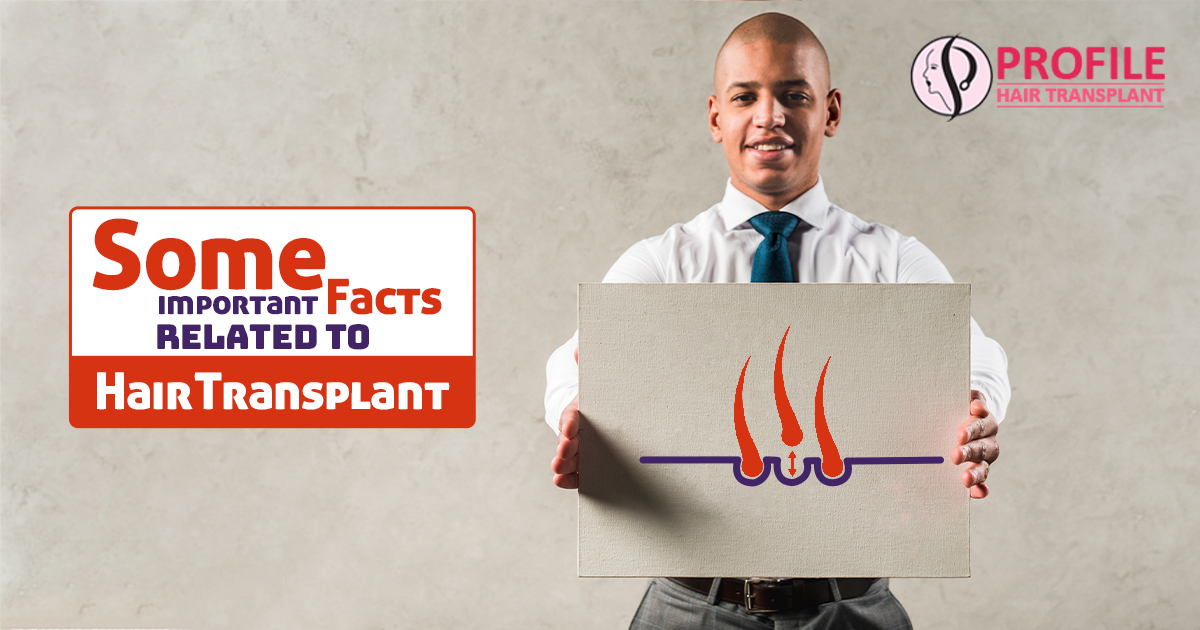 Some Important Facts Related To Hair Transplant