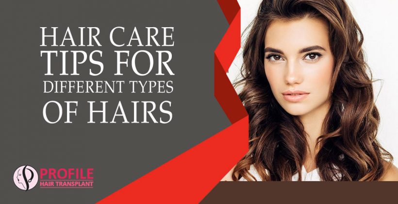 Hair Care Tips For Different Types Of Hairs