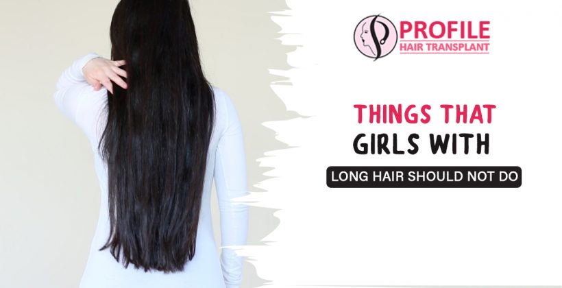 Things That Girls With Long hair Should Not Do