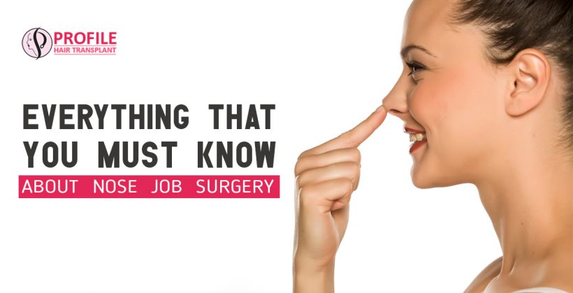 Everything That You Must know about Nose Job Surgery
