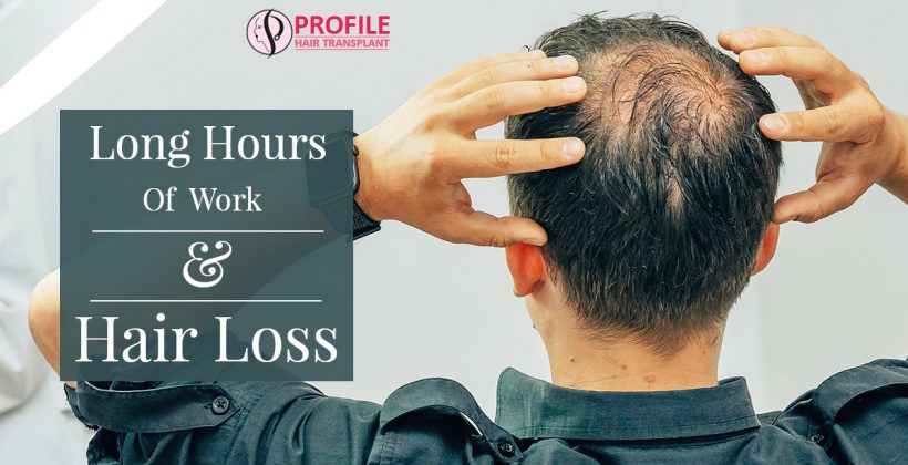 Long Hours of Work and Hair Loss