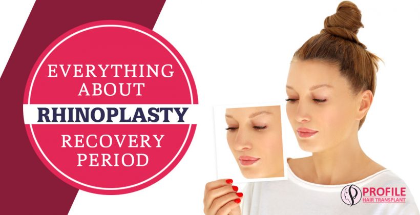 Everything about Rhinoplasty Recovery Period