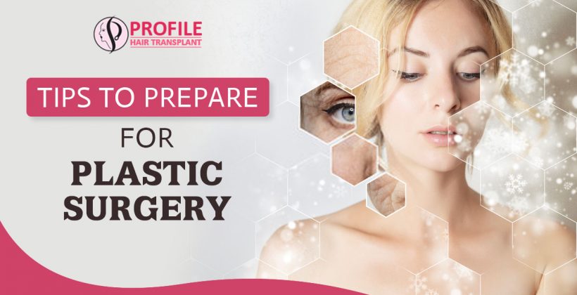 Tips to Prepare for Plastic Surgery