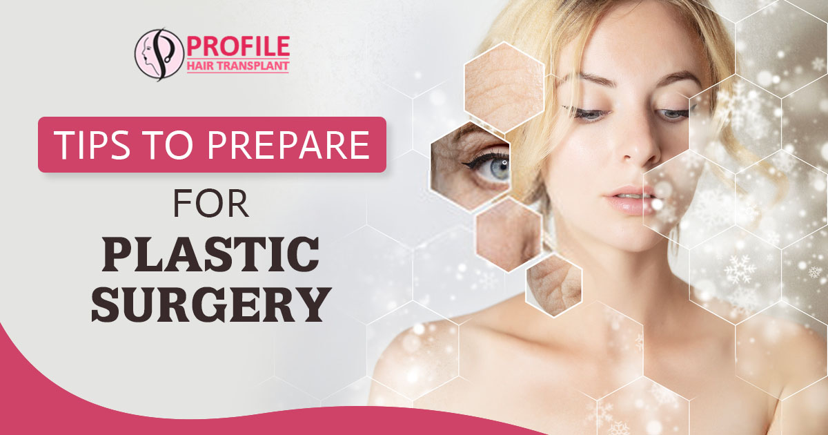 Tips to Prepare for Plastic Surgery