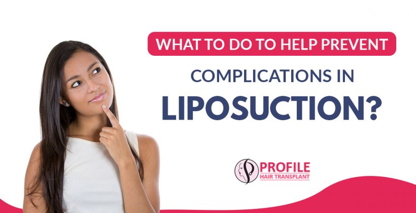 What To do to help Prevent Complications in Liposuction?