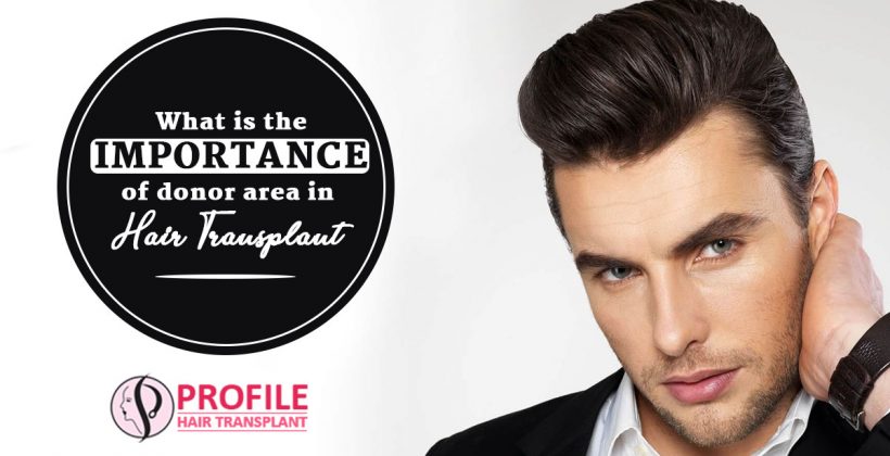What is the Importance of Donor Area in Hair Transplant?