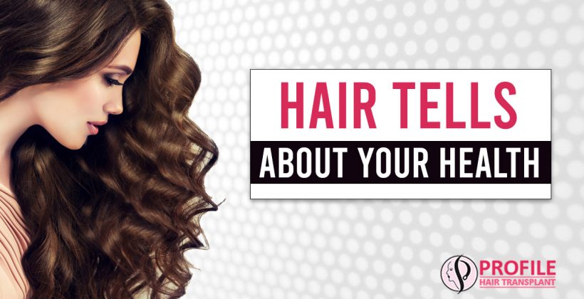 What are the topmost things which your hair tells you about your overall health?