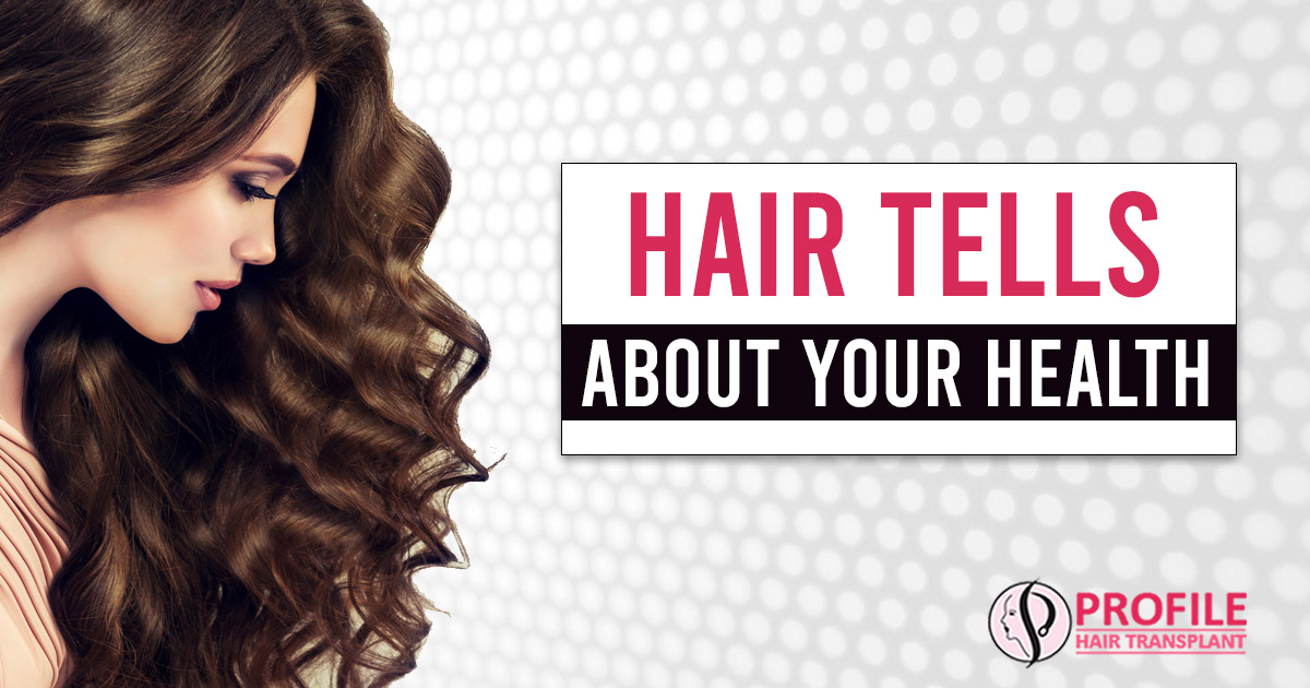 What are the topmost things which your hair tells you about your overall health?