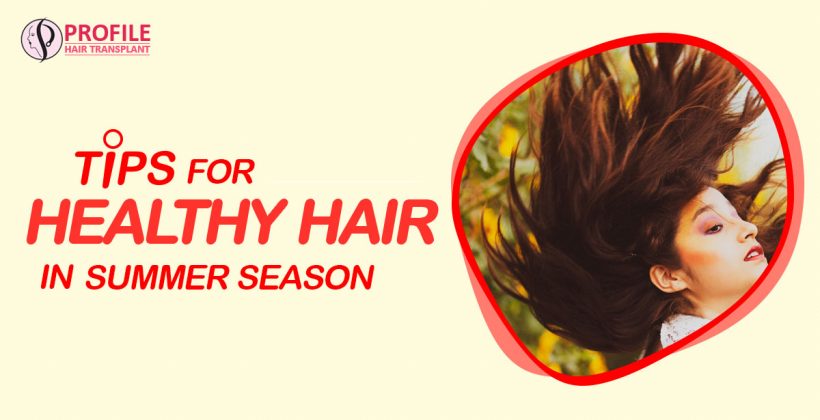 What are the different cool tips for healthy hair in the Summer season?