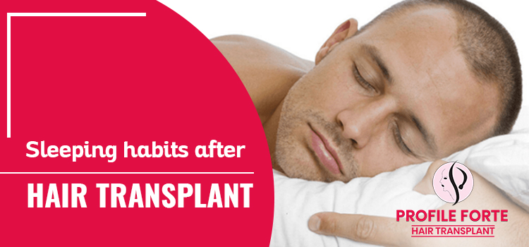 How should you sleep after undergoing the hair transplant procedure?