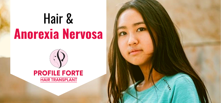 Do you know what’s the relation between hair and anorexia nervosa?