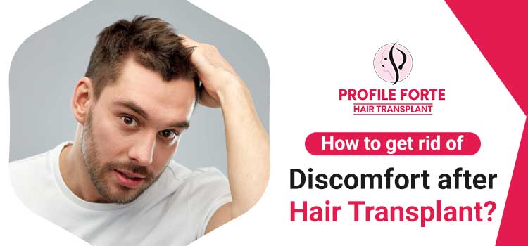 Top Ways to put a full stop on discomfort after hair transplant